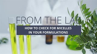 From the Lab How to check for micelles in your formulations [upl. by Sandro]