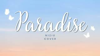 Vocal Cover NiziU 니쥬  Paradise Japanese Ver [upl. by Adelaja]