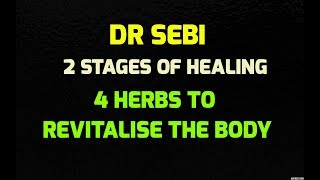 Dr Sebi  4 Herbs to Revitalize the Body  2 Stages of Healing [upl. by Relyhcs]