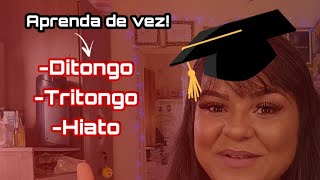 DITONGO TRITONGO E HIATO  APRENDA RÁPIDO E FACIL [upl. by Enyak]