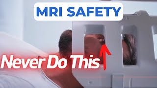 MRI Safety Tip Never Do This During an MRI Scan [upl. by Anotyal667]