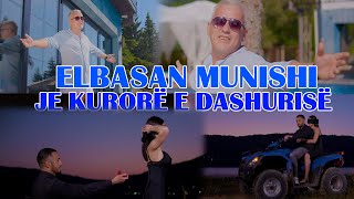 Elbasan Munishi  Je kurorë e dashurisë Official Video 4K [upl. by Robenia127]