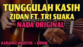 ZIDAN FT TRI SUAKA  TUNGGULAH KASIH KARAOKE AKUSTIK  DRUM [upl. by Winfrid]