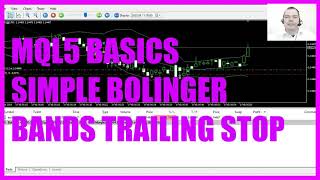 LEARN MQL5 TUTORIAL BASICS  83 SIMPLE BOLLINGER BANDS TRAILING STOP [upl. by Ajad]