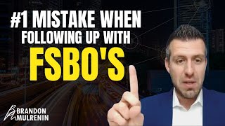 1 FSBO Follow Up Mistake To Avoid IF YOU WANT THE LISTING [upl. by Giacopo]