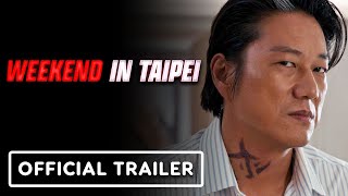 Weekend In Taipei  Official Trailer 2024 Luke Evans Sung Kang Gwei Lunmei [upl. by Asilej]