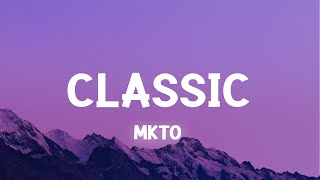 MKTO  Classic Lyrics [upl. by Egag]