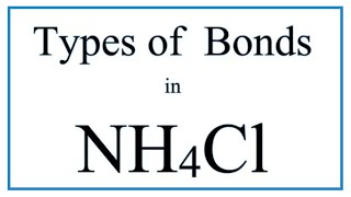 NH4Cl Bond Types Ionic Covalent and Coordinate Covalent [upl. by Herzen]