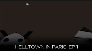 HELLTOWN IN PARIS EPISODE 1 [upl. by Cr]