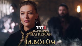 Barbaros Hayreddin Sultanın Fermanı 18 Bölüm [upl. by Lud]