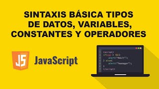 Aprende JavaScript Sintaxis básica tipos de datos variables constantes y operadores [upl. by Ivah]