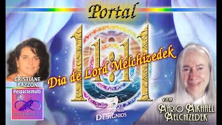 1111 Dia de Lord Melchizedek 1111 [upl. by Kinsley822]