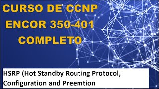 83 Curso de CCNP ENCOR 350401 HSRP Hot Standby Routing Protocol Configuration and Preemption [upl. by Anrol]