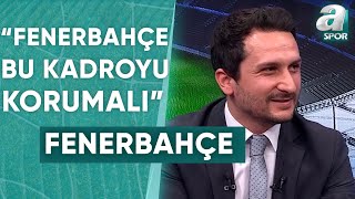 Ogün Şahinoğlu quotFenerbahçe Bu Kadroyu Korursa Yeni Sezonda Ciddi Bir Avantajla Başlarquot  A Spor [upl. by Mulry233]