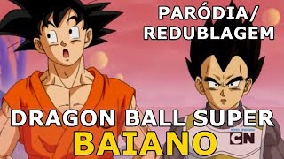 E SE DRAGON BALL SUPER FOSSE NA BAHIA  ParódiaRedublagem [upl. by Ailyn]