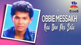 Obbie Messakh  Kau Dan Aku Satu [upl. by Berte]