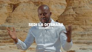 SELLO MAROTA SEDI LA DITSHABA Official Video [upl. by Osterhus]