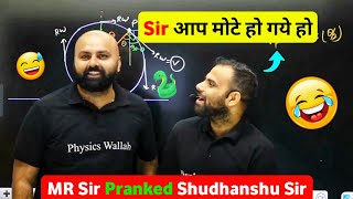 MR Sir Pranked 🤣 Shudhanshu Sir in Class 🔥 Aastin ka saanp 🐍😆 mrsir neet2025 [upl. by Brader986]