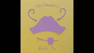 Andy Yu  Castaways Indie Pop [upl. by Aihsemot]