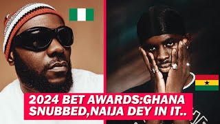 BET 2024 Hiphop Awards Naija grabs nomination where as Ghana has none [upl. by Nosduj]