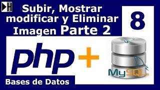 Subir Mostrar Modificar y Eliminar una Imagen en MySQL desde PHP Parte 2 [upl. by Nollad]