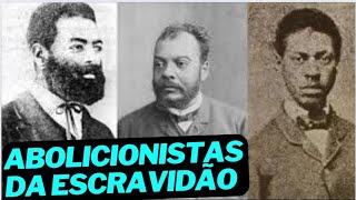 7 ABOLICIONISTAS BRASILEIROS QUE LUTARAM CONTRA A ESCRAVIDÃO NO BRASIL [upl. by Dustie]