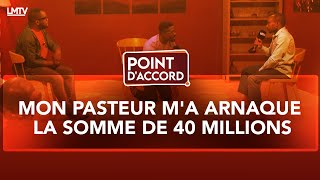 POINT DACCORD  MON PASTEUR MA ARNAQUE LA SOMME DE 40 MILLIONS [upl. by Annohsak885]