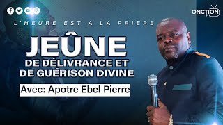 JEÛNE DE DÉLIVRANCE ET DE GUÉRISON DIVINE avec APÔTRE EBEL PIERRE  14 NOV 2024 [upl. by Aikkin48]