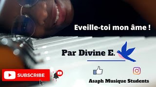 Eveilletoi mon âme Par Divine E [upl. by Gwenn]