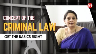 Concept of the Criminal Law  Get the Basics Right  Shubhra Ranjan [upl. by Berkly]