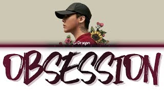 GDRAGON 권지용  OBSESSION Color Coded Lyrics EngRomHan [upl. by Einnob810]