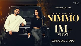 NIMMO Official Video  BALKAR DHILLON  TRIPLE 4 RECORDS LABEL  NEW PUNJABI SONG 2024 [upl. by Didi]