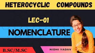 Nomenclature of Heterocyclic Compounds introduction to Heterocyclic Compounds [upl. by Araldo628]