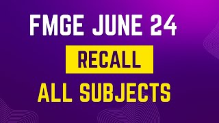 FMGE JUNE 24  Recall  All Subjects  fmge recall [upl. by Vallonia]