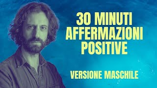 30 Affermazioni Positive per AUTOSTIMA al maschile [upl. by Rexfourd715]