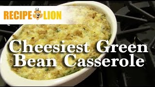 Cheesiest Green Bean Casserole [upl. by Krahling416]