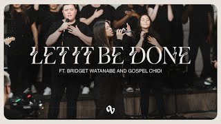 Let it be done feat Bridget Watanabe amp Gospel Chidi by One Voice  Official Music Video [upl. by Ddat]