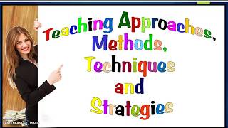 Teaching Approaches Methods Techniques and Strategies [upl. by Perr284]