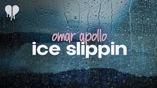 omar apollo  ice slippin lyrics [upl. by Arded]