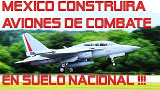 SEDENA México Construirá Aviones de Combate Modernos Fuerza Aerea de Mexico 2018 [upl. by Quintina431]