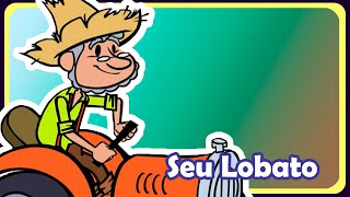 SEU LOBATO  Música infantil  OFICIAL [upl. by Ardnuassac407]