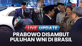 🔴LIVE UPDATE Datang ke Brasil untuk KTT G20 Prabowo Disambut Puluhan WNI [upl. by Valoniah]