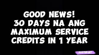 GOOD NEWS 30DAYS NA ANG MAXIMUM SERVICE CREDITS PER YEAR [upl. by Dene395]