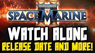 SPACE MARINE 2 REVEAL SHOW Release date  More [upl. by Mansur250]