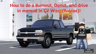 How to do a burnout donut and drive in manual in Greenville Wisc Roblox [upl. by Arba]