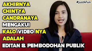 AKHIRNYA CHINTYA CANDRANAYA MENGAKUI KALAU VIDEO NYA ADALAH EDITAN amp PEMBODOHAN PUBLIK [upl. by Publus]