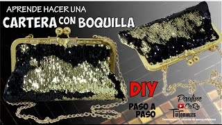 COMO HACER UNA CARTERA CON BOQUILLA O MARCO [upl. by Allerbag]