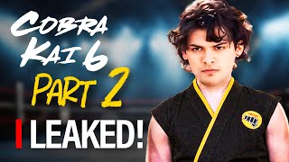 Cobra Kai Season 6 Part 2 Major Leaks REVEALED [upl. by Elaweda]