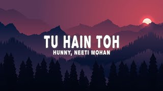 Hunny amp Bunny  Tu Hain Toh Lyrics ft Neeti Mohan [upl. by Uot517]