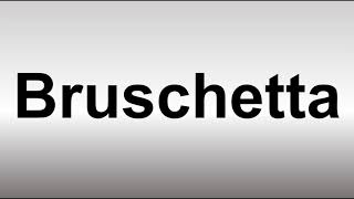 How to Pronounce Bruschetta [upl. by Woodley532]